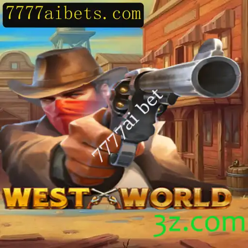 Explorando o Fascinante Mundo do Jogo WestWorld e a Emocionante Plataforma 7777ai Bet